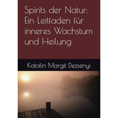 Abbildung von Spirits der Natur: Ein Leitfaden für inneres Wachstum und Heilung
