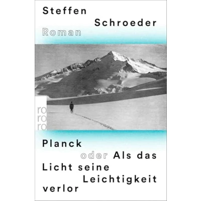 Abbildung von Planck oder Als das Licht seine Leichtigkeit verlor: Historischer Roman
