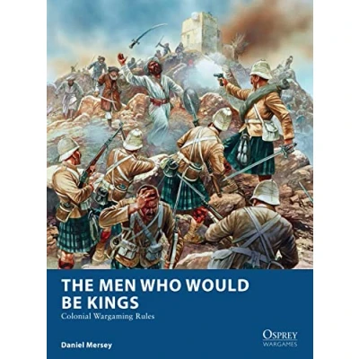 Abbildung von The Men Who Would Be Kings: Colonial Wargaming Rules (Osprey Wargames)
