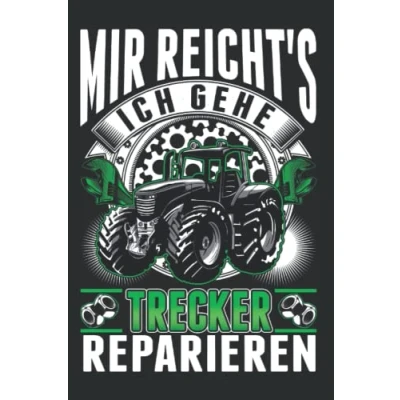 Abbildung von Landmaschinenmechaniker Notizbuch: Mir reicht&#039;s Ich gehe Trecker reparieren / 6x9 Zoll 120 linierte Seiten