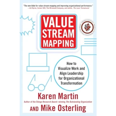 Abbildung von Value Stream Mapping: How to Visualize Work and Align Leadership for Organizational Transformation