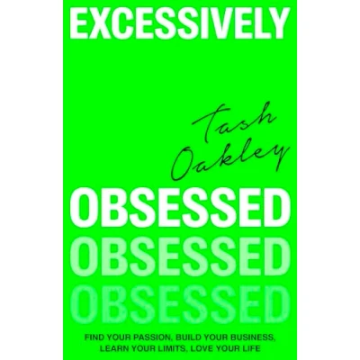 Abbildung von Excessively Obsessed: Find your passion, build business, learn limits, love life