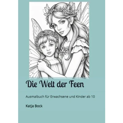 Abbildung von die Welt der Feen: Ausmalbuch für Erwachsene und Kinder ab 10 Tauchen Sie ein in Feen