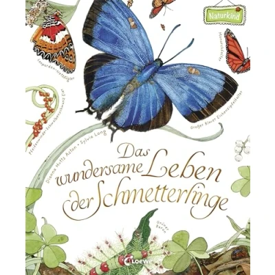 Abbildung von Das wundersame Leben der Schmetterlinge: Sachbuch für Kinder ab 4 Jahre (Naturkind garantiert gut!)