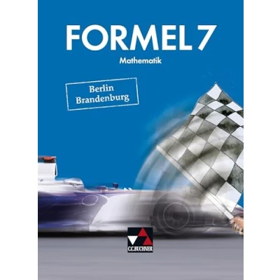 Abbildung von Formel Berlin/Brandenburg / 7: Mathematik für integrierte Sekundarschulen und Oberschulen (Formel Berlin/Brandenburg: ... Oberschulen)