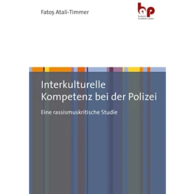 Abbildung von Interkulturelle Kompetenz bei der Polizei: Eine rassismuskritische Studie