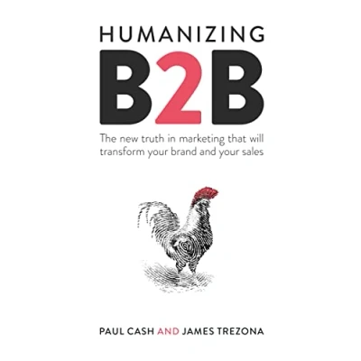 Abbildung von Humanizing B2b: The New Truth in Marketing That Will Transform Your Brand and Sales