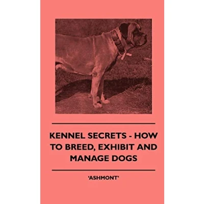 Abbildung von Kennel Secrets How To Breed, Exhibit And Manage Dogs