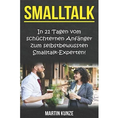 Abbildung von Smalltalk: In 21 Tagen vom schüchternen Anfänger zum Smalltalk Experten