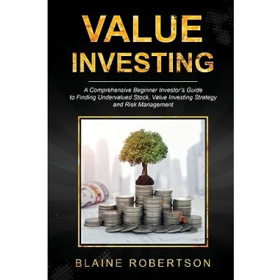 Abbildung von Value Investing: A Comprehensive Beginner Investor&#039;s Guide to Finding Undervalued Stock, Investing Strategy and Risk Management