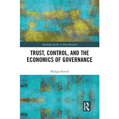 Abbildung von Trust, Control, and the Economics of Governance (Routledge Studies in Trust Research)