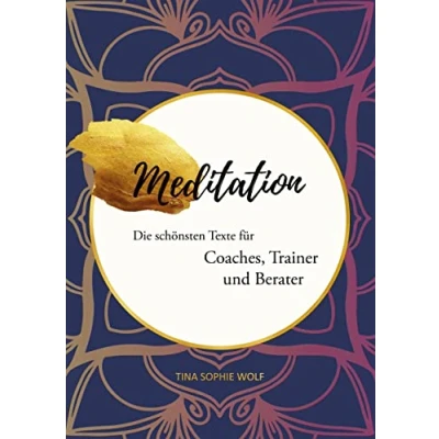 Abbildung von Meditation: Die schönsten Texte für Coaches, Trainer und Berater