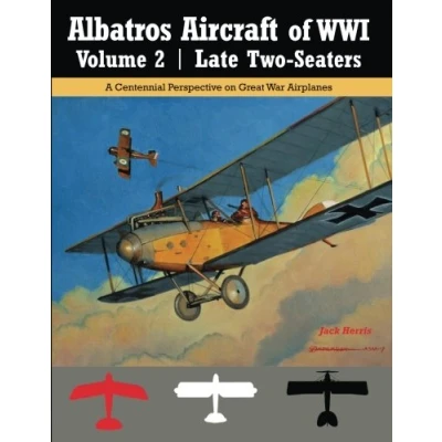 Abbildung von Albatros Aircraft of WWI Volume 2: Late Two Seaters: A Centennial Perspective on Great War Airplanes (Great Aviation Series)