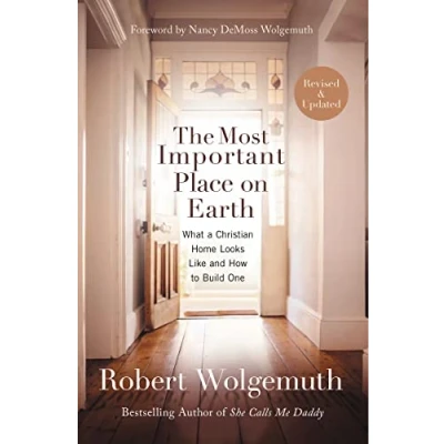 Abbildung von The Most Important Place on Earth: What a Christian Home Looks Like and How to Build One