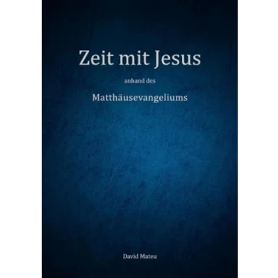 Abbildung von Zeit mit Jesus anhand des Matthäusevangeliums