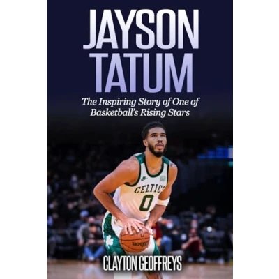 Abbildung von Jayson Tatum: The Inspiring Story of One Basketball’s Rising Stars (Basketball Biography Books)