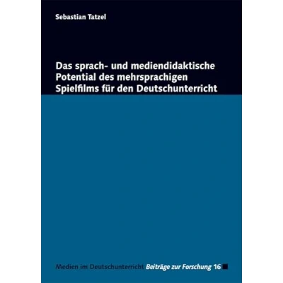 Abbildung von Das sprach und mediendidaktische Potential des mehrsprachigen Spielfilms für den Deutschunterricht (Medien im Deutschunterricht: Beiträge zur Forschung)