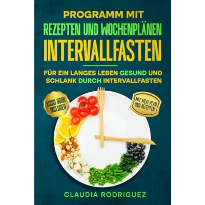 Abbildung von Intervallfasten: Für ein langes Leben Gesund und schlank durch Programm mit Rezepten Wochenplänen