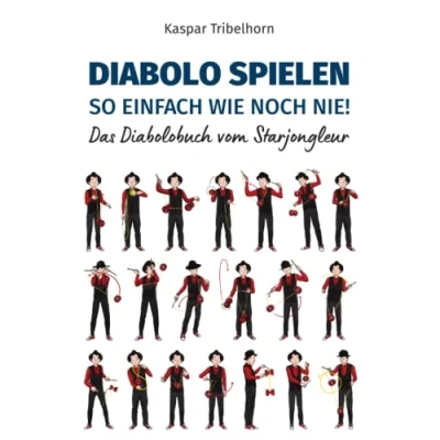 Abbildung von Das Diabolobuch vom Starjongleur: Diabolo spielen so einfach wie noch nie!