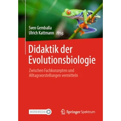 Abbildung von Didaktik der Evolutionsbiologie: Zwischen Fachkonzepten und Alltagsvorstellungen vermitteln