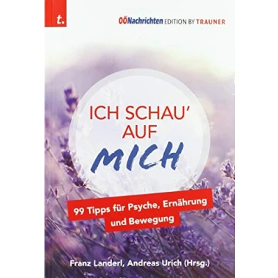 Abbildung von Ich schau&#039; auf MICH, 99 Tipps für Psyche, Ernährung und Bewegung