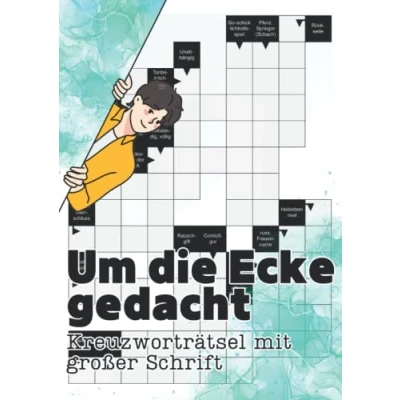 Abbildung von Um die Ecke gedacht Kreuzworträtsel mit großer Schrift: Rätselspaß für Jung und Alt exotische Fragen abwechslungsreiches Gehirnjogging zum mitnehmen