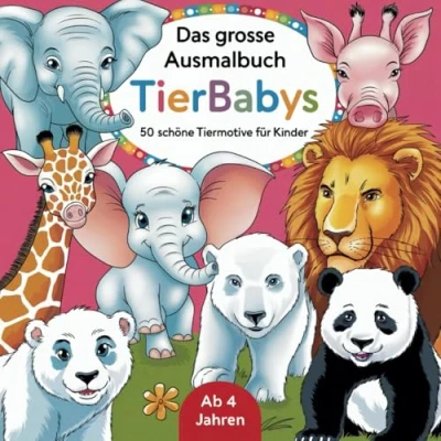 Abbildung von Das grosse Ausmalbuch Tierbabys 50 schöne Tiermotive für Kinder ab 4 Jahren