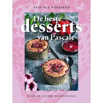 Abbildung von De beste desserts van Pascale: Heerlijk gezond &amp; eenvoudig
