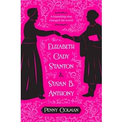 Abbildung von Elizabeth Cady And Susan B. Anthony: A Friendship That Changed the World