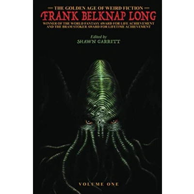 Abbildung von The Golden Age of Weird Fiction: Frank Belknap Long (Vol. 1)