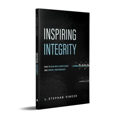 Abbildung von Inspiring Integrity: How to Win with Compliance and Propel Performance