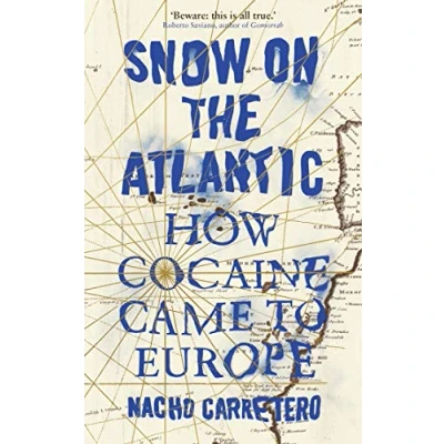 Abbildung von Snow on the Atlantic: How Cocaine Came to Europe