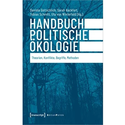 Abbildung von Handbuch Politische Ökologie: Theorien, Konflikte, Begriffe, Methoden (Edition Politik)