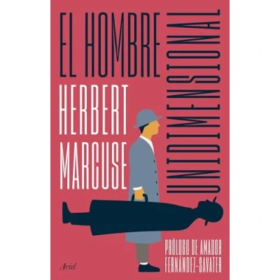 Abbildung von El hombre unidimensional: Ensayo sobre la ideología de sociedad industrial avanzada (Ariel)