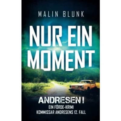 Abbildung von ANDRESEN! Nur ein Moment: Kommissar Andresens 12. Fall (Ein Förde Krimi, Band 12)