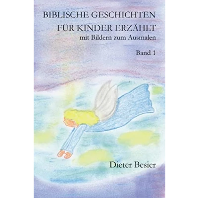 Abbildung von Biblische Geschichten für Kinder erzählt, Band 1: mit Bildern zum Ausmalen