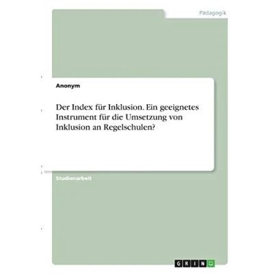 Abbildung von Der Index für Inklusion. Ein geeignetes Instrument die Umsetzung von Inklusion an Regelschulen?
