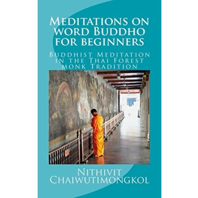 Abbildung von Meditations on word Buddho for beginners: Buddhist Meditation in the Thai Forest monk Tradition