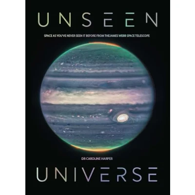 Abbildung von Unseen Universe: New Secrets of the Cosmos Revealed by James Webb Space Telescope