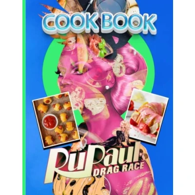 Abbildung von Rupauls Cookbook: Classic Recipes And Modern Techniques Drag Premium Race Relieving Beautiful Inspired, Flexible