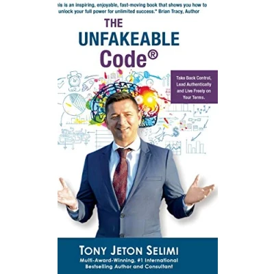 Abbildung von The Unfakeable Code®: Take Back Control, Lead Authentically and Live Freely on Your Terms.