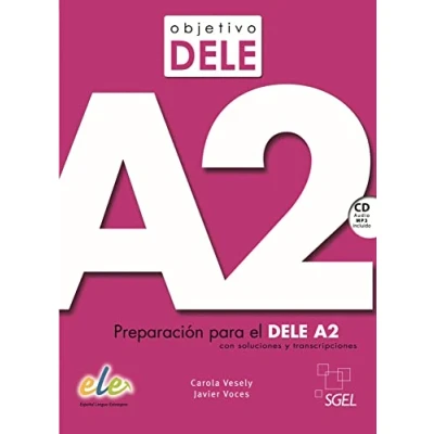Abbildung von Objetivo DELE A2: Preparación para el A2 con soluciones y transcripciones / Buch mit Audio CD
