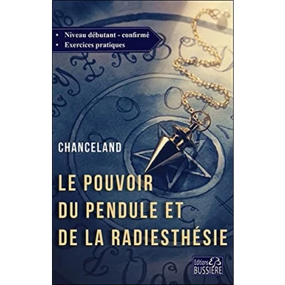 Abbildung von Le pouvoir du pendule et de la radiesthésie: Cours débutant jusqu&#039;à l&#039;expertise