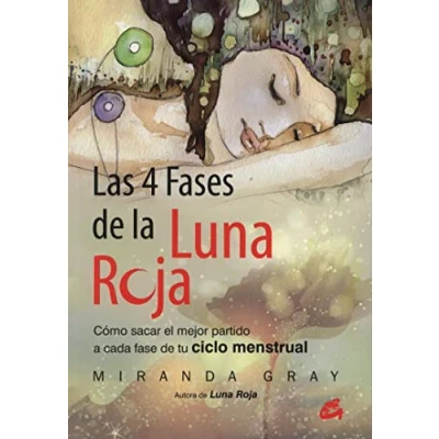 Abbildung von Las 4 fases de la luna roja : cómo sacar el mejor partido a cada fase tu ciclo menstrual (Taller hechicera)