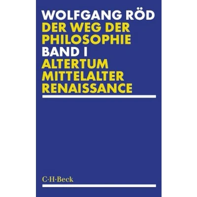 Abbildung von der Weg Philosophie Bd. 1: Altertum, Mittelalter, Renaissance (Beck Paperback)