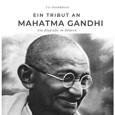 Abbildung von Ein Tribut an Mahatma Gandhi: Eine Biografie in Bildern