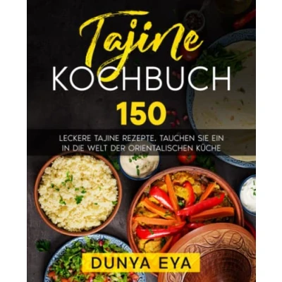 Abbildung von Tajine Kochbuch: 150 leckere Rezepte. Tauchen Sie ein in die Welt der orientalischen Küche.