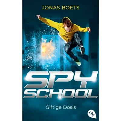 Abbildung von Spy School Giftige Dosis: Band 3 der mitreißenden Action Reihe (Die Reihe, 3)