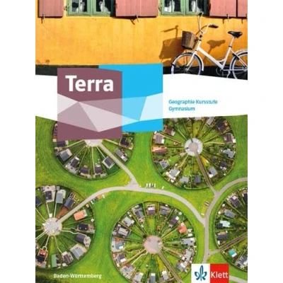 Abbildung von Terra Geographie Kursstufe. Ausgabe Baden Württemberg Gymnasium: Schulbuch Klasse 11/12 (G8) (TERRA Gymnasium ab 2021)