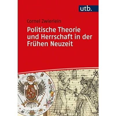 Abbildung von Politische Theorie und Herrschaft in der Frühen Neuzeit (Einführungen die Geschichtswissenschaft. Frühe Neuzeit)
